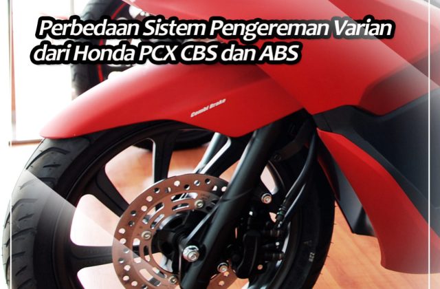 Apa Perbedaan Honda Pcx Abs Dan Cbs
