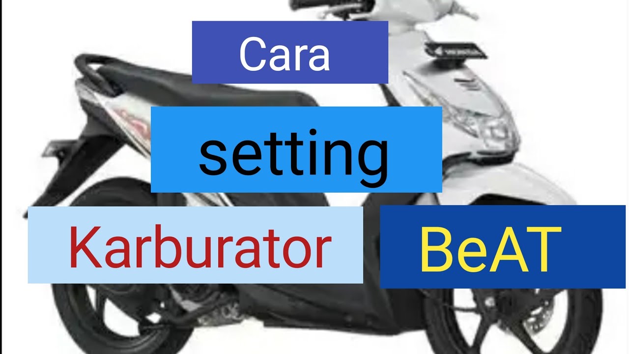 Cara Setting Karburator Beat
