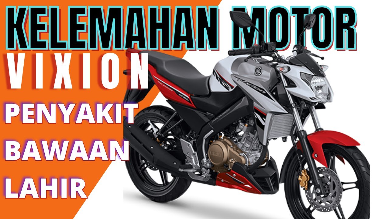 Kelemahan Motor Yamaha Vixion
