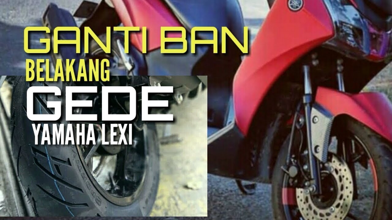 Ukuran Ban Belakang Pada Yamaha Lexi
