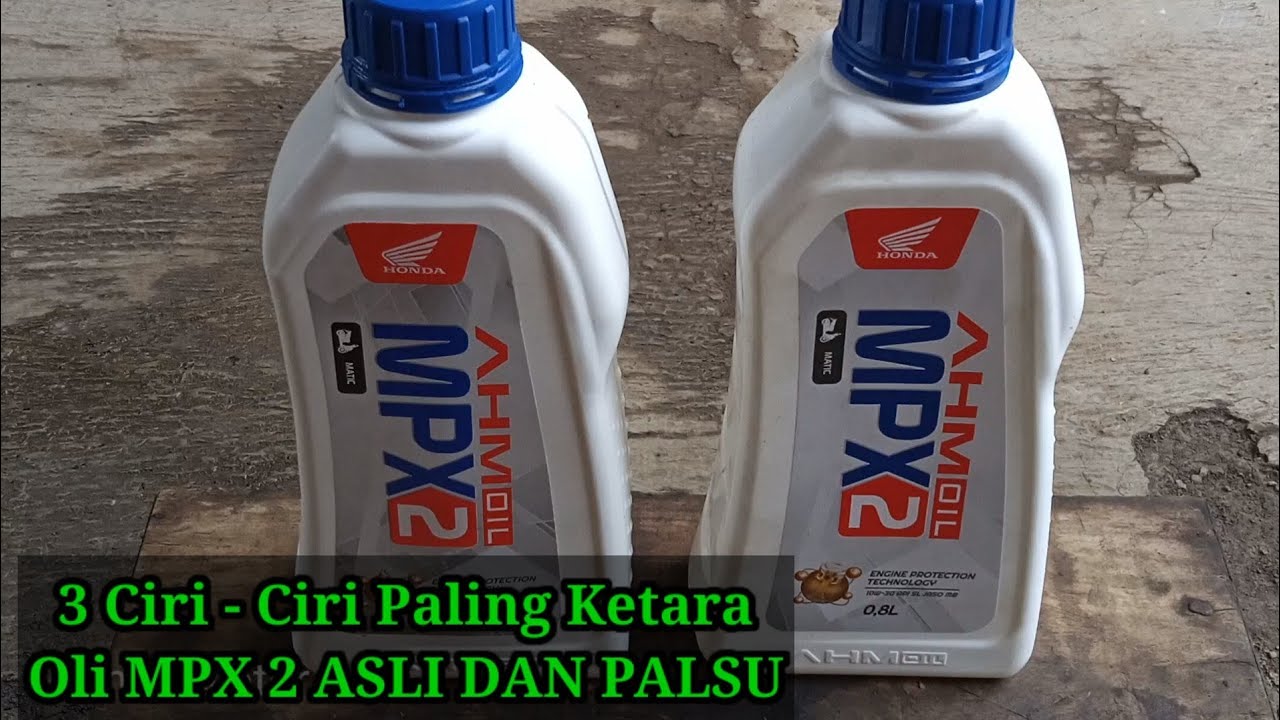 Cara Membedakan Oli Mpx 2 Asli Dan Palsu
