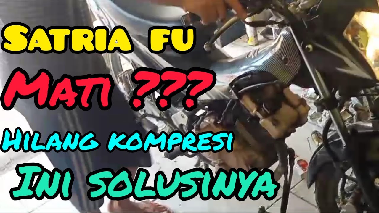 Cara Menaikkan Kompresi Satria Fu
