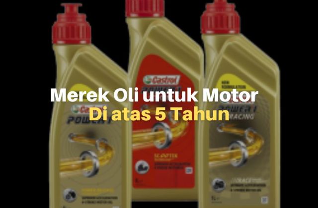 Oli Untuk Motor Diatas 5 Tahun
