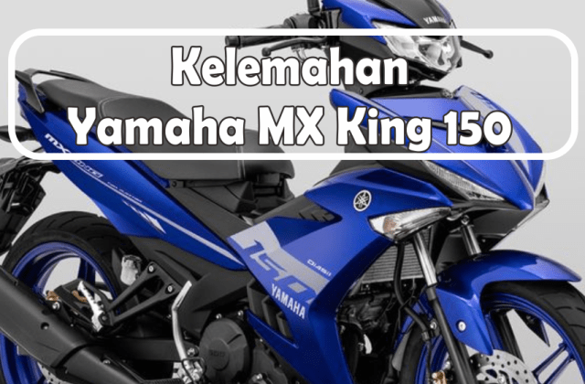 Kelebihan Dan Kekurangan Mx King 150

